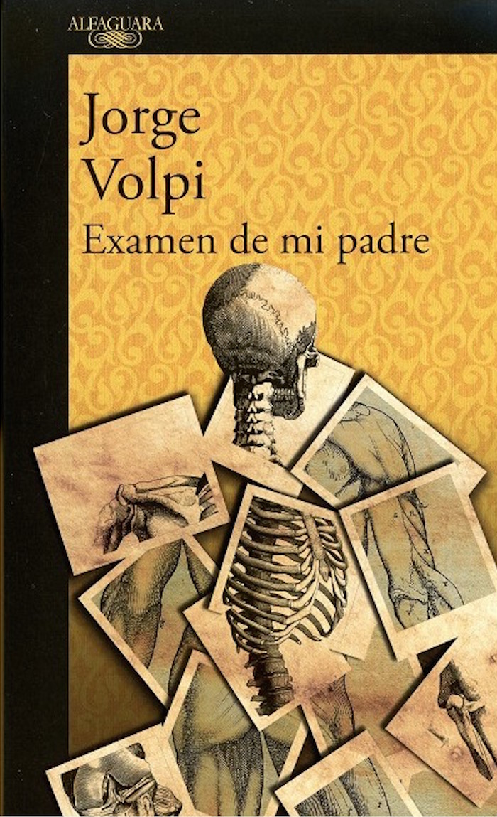 Examen de mi padre es el reciente libro de Jorge Volpi, mismo que edita Alfaguara. Foto: Especial