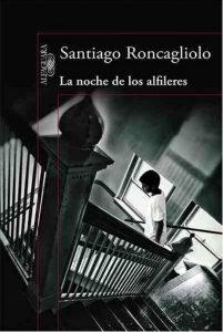 La noche de los alfileres, de Santiago Roncagliolo. Foto: Especial