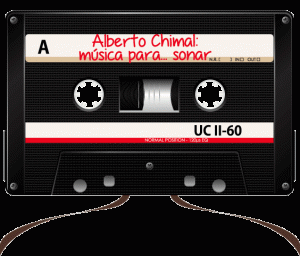 SOUNDTRACK: PLAYLIST DE ALBERTO CHIMAL "MÚSICA PARA SOÑAR"
