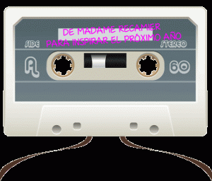 SOUNDTRACK: PLAYLIST DE MADAME RÉCAMIER PARA INSPIRAR EL PRÓXIMO AÑO