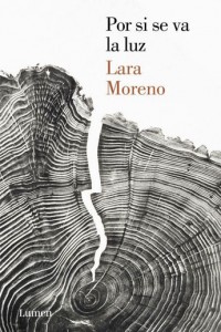 Por si se va la luz. Lara Moreno. Editorial. Editorial: LUMEN
