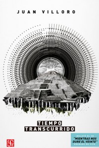 Tiempo transcurrido. Juan Villoro. Editorial: FONDO DE CULTURA ECONÓMICA