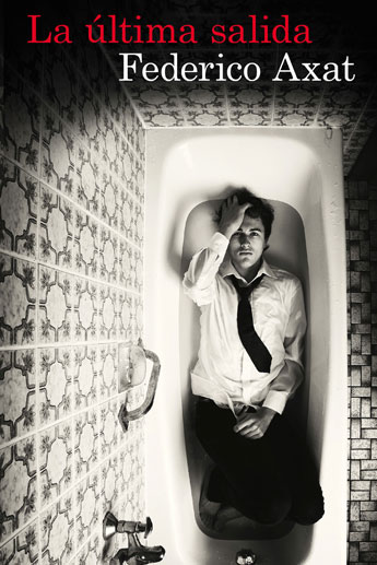 La última salida. Federico Axat. Destino