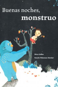 Buenas noches, monstruo. Shira Geffen. Editorial: LEETRA