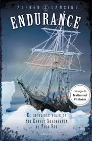 Endurance. El increíble viaje de Sir Ernest Shackleton al Polo Sur. Alfred Lansing. Editorial: Planeta (CRÍTICA)