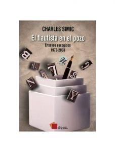 El flautista en el pozo. Charles Simic. Editorial: Cal y Arena