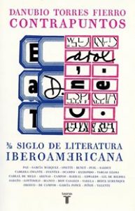 Contrapunto. ½ siglo de literatura iberoamericana. Danubio Torres Fierro. Taurus