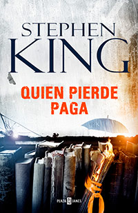 Quién pierde paga. Stephen King. Plaza & Janés.