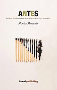 Antes / Paisaje sonoro con mujer mirando una ventana. Mónica Maristain. Literal Publishing. Universidad Autónoma de Nuevo León