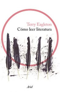 Cómo leer literatura. Terry Eagleton. Ediciones Península.