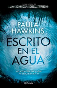 Escrito en el agua. Paula Hawkins. Planeta