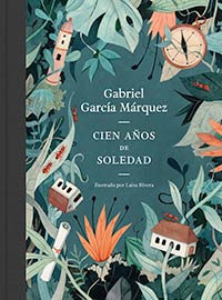 Cien años de soledad. Gabriel García Márquez. Ilustrado por Luisa Rivera