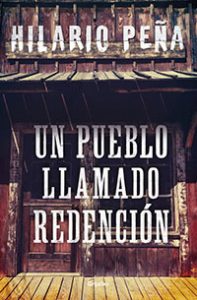 Un pueblo llamado Redención. Hilario Peña. Grijalbo