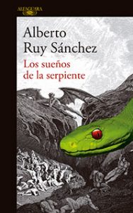 Los sueños de la serpiente. Alberto Ruy Sánchez. Alfaguara