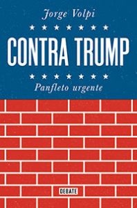 Contra Trump. Jorge Volpi. Debate