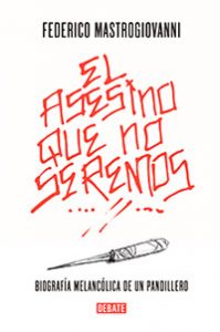 El asesino que no seremos. Federico Mastrogiovanni. Debate