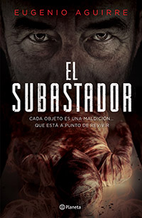 El subastador. Eugenio Aguirre. Planeta.