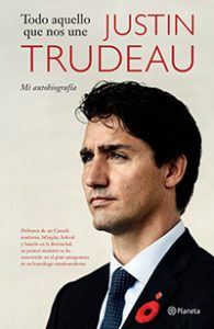 Todo aquello que nos une. Justin Trudeau. Planeta.