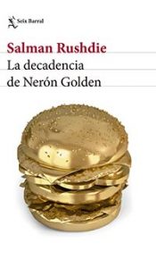 La decadencia de Nerón Golden. Salman Rusdhie. Planeta