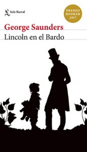 Lincoln en el Bardo. George Saunders. Seix Barral.