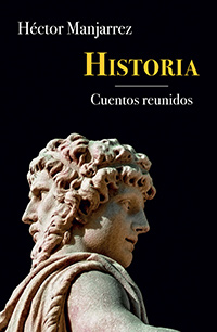 Historias. Héctor Manjarrez. Cuentos Reunidos. Era