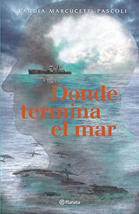 Donde termina el mar. Claudia Marcucetti. Planeta
