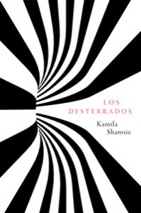 Los desterrados. Kamila Shamsie. MalPaso Editorial