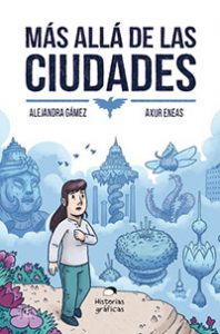 Más allá de las ciudades. Alejandra Gámez y Axur Eneas. Océano.