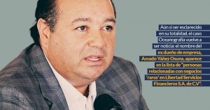 Amado Yáñez, ex de Oceanografía, aparece ahora en la lista de los "negocios raros" de Caja Libertad