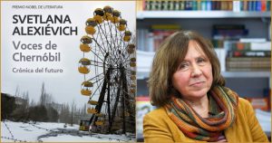 La escritora bielorrusa, Premio Nobel de Literatura 2015, da voz a las personas que sobrevivieron al desastre de Chernóbil y que fueron olvidadas por su propio Gobierno. Fotos: Especial