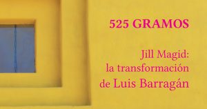 525 gramos. Jill Magid: la transformación de Luis Barragán, el libro más reciente de Laura Ayala. Foto: Artes de México