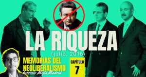 SinEmbargo Podcast¬ Capítulo 7 ¬ Memorias del Neoliberalismo: los magnates de siempre